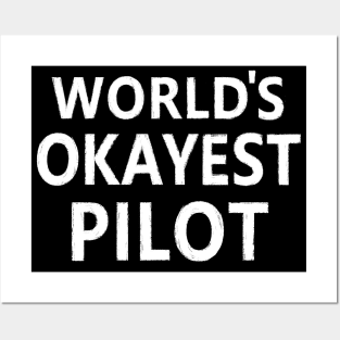 WORLD'S OKAYEST PILOT Posters and Art